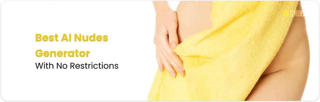 Best AI Nudes Generator With No Restrictions